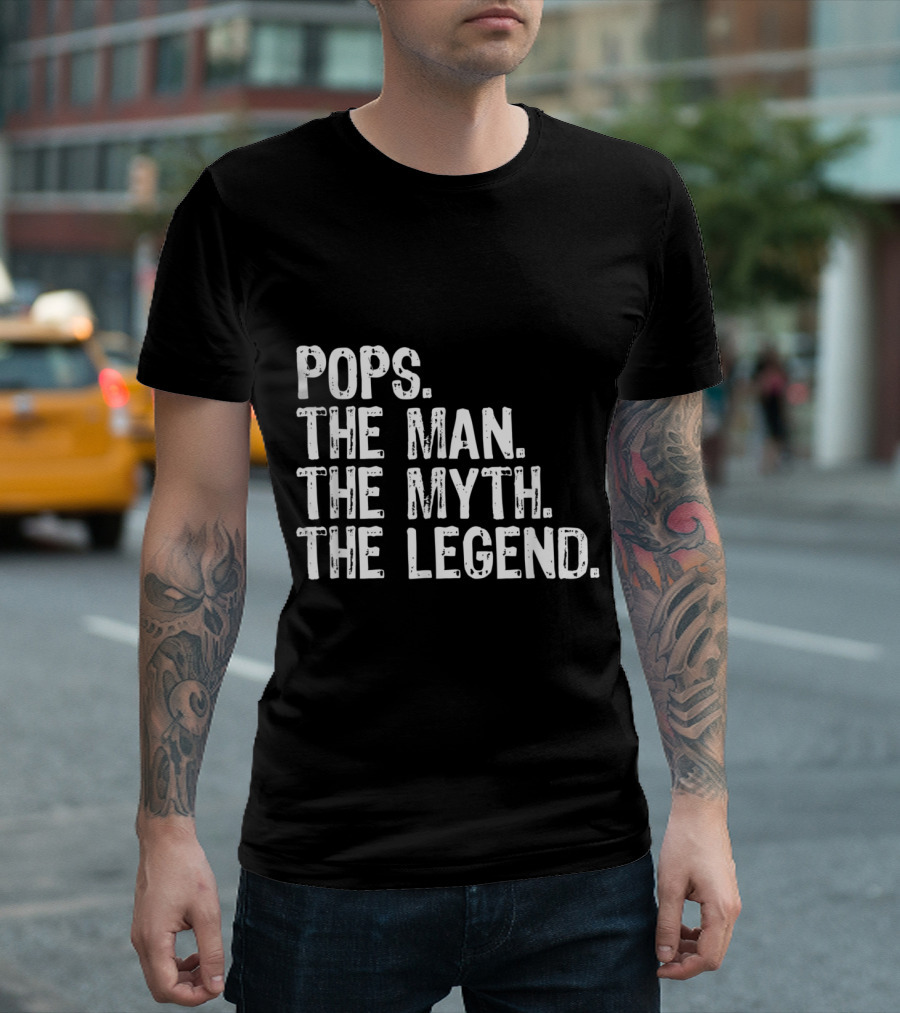 Pops The Man The Myth The Legend Father's Day Gift for Dad T-Shirt