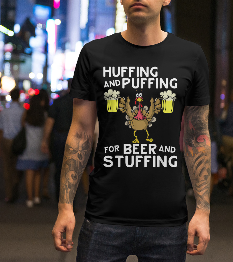 Huffing And Puffing For Beer And Stuffing Thanksgiving Turkey Trot T-Shirt