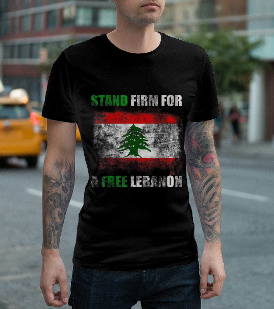 Stand Firm For A Free Lebanon Lebanese Flag Protest T-Shirt