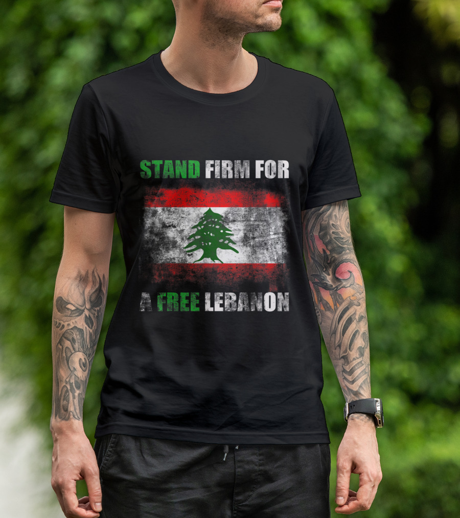 Stand Firm For A Free Lebanon Lebanese Flag Protest T-Shirt