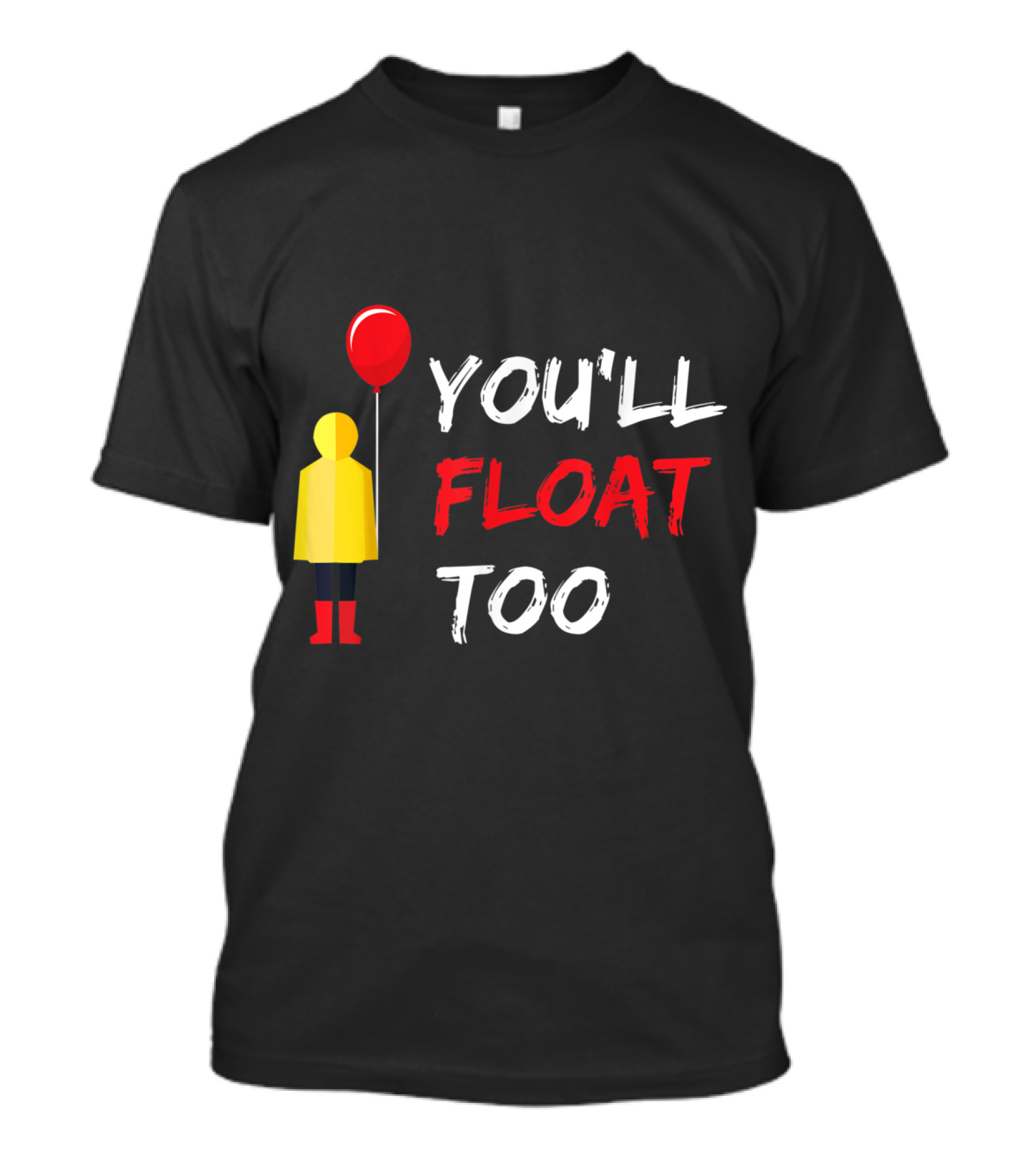 You'll Float Too Red Balloon Yellow Raincoat Doll T-Shirt