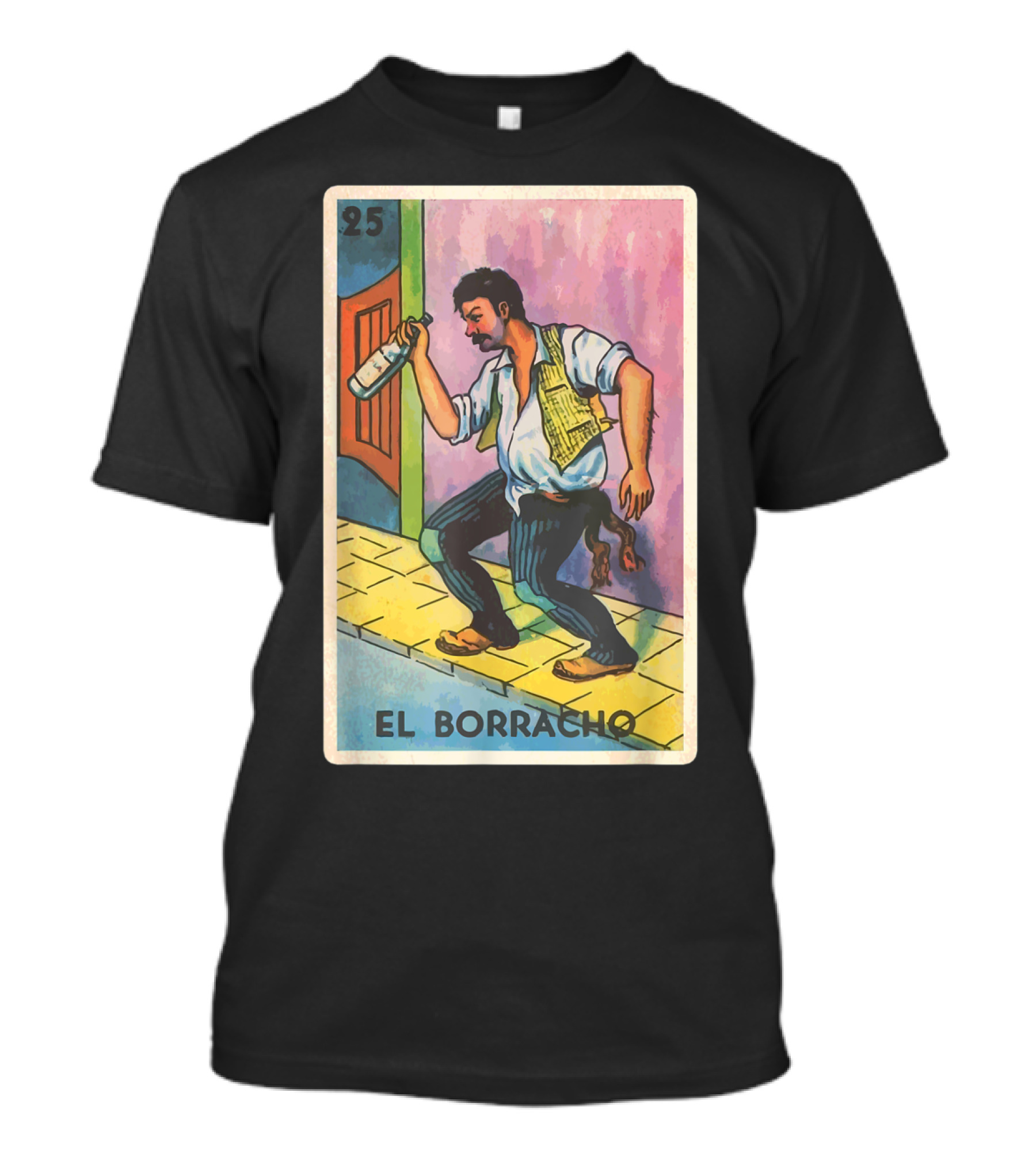El Borracho Loteria Card The Drunkard 25 T-Shirt