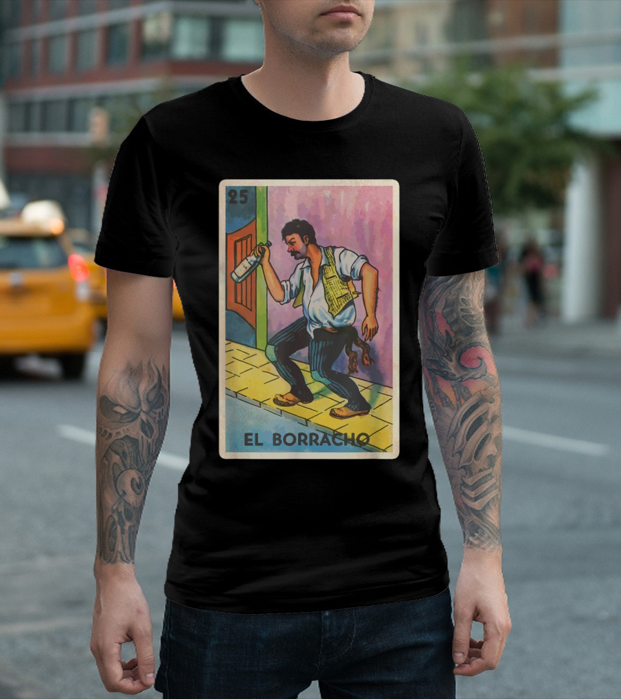 El Borracho Loteria Card The Drunkard 25 T-Shirt