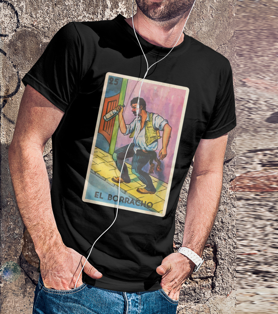 El Borracho Loteria Card The Drunkard 25 T-Shirt