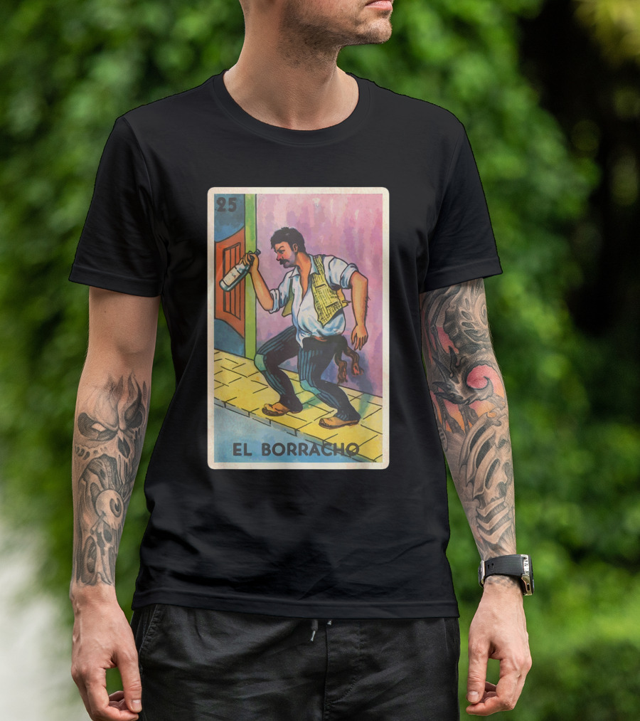 El Borracho Loteria Card The Drunkard 25 T-Shirt