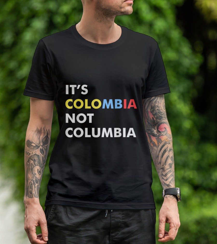 IT'S COLOMBIA NOT COLUMBIA CUTE COLOMBIAN T-Shirt