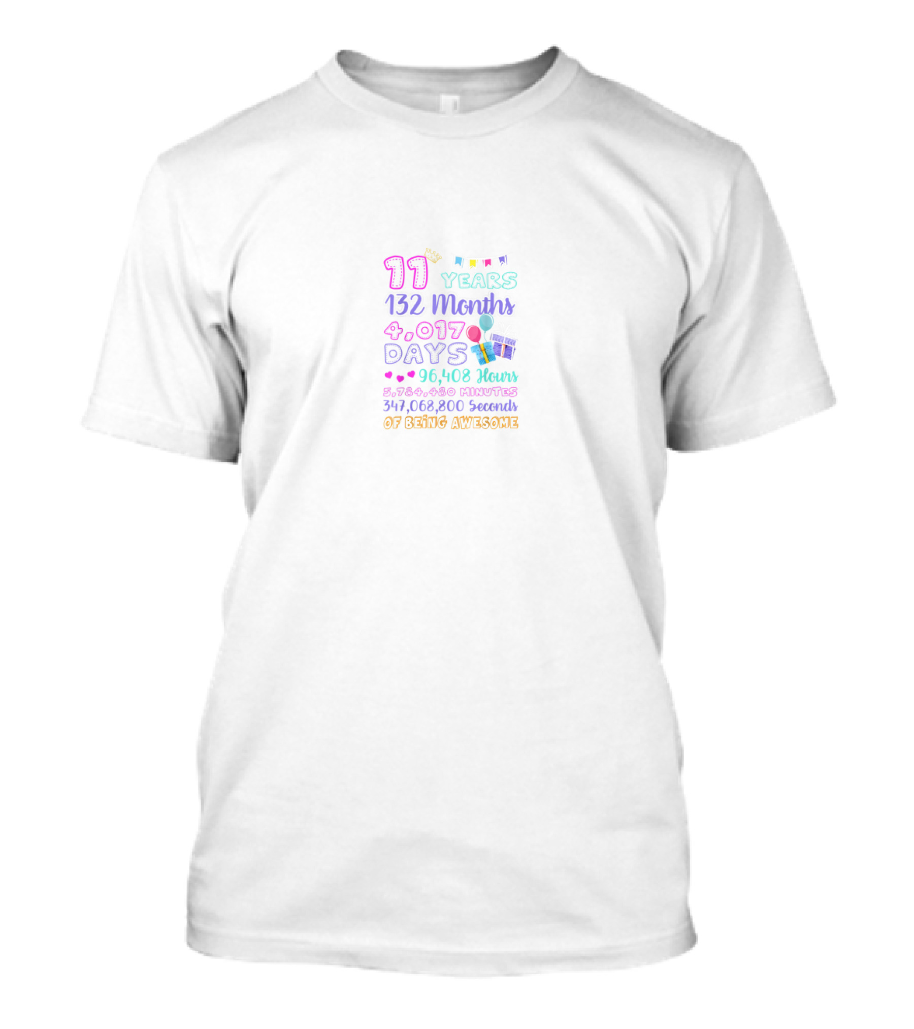 11 Years 132 Months 4017 Days 96408 Hours 5780960 Minutes 347068800 Seconds Of Being Awesome T-Shirt