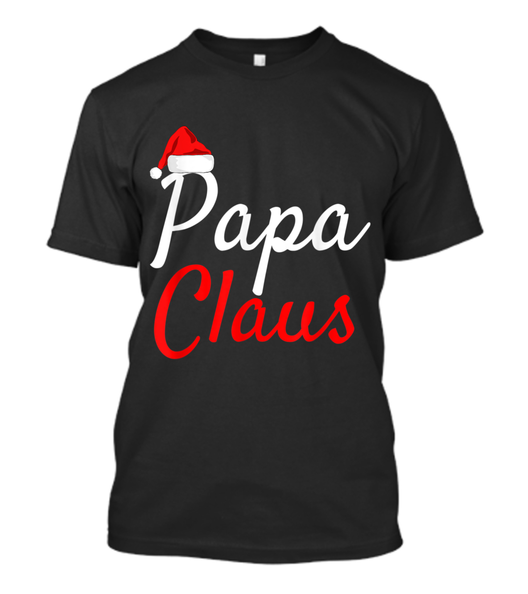 Papa Claus Santa Hat Family Christmas Mens Daddy Claus Mama Baby T-Shirt