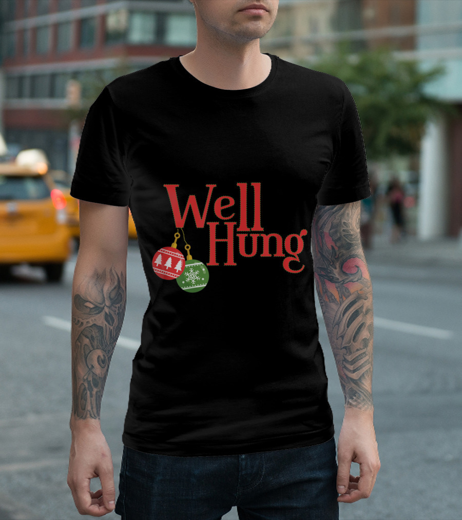Well Hung Funny Christmas Naughty Holiday with Ornaments T-Shirt