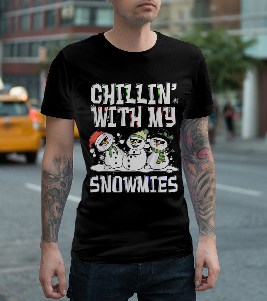 Chillin' With My Snowmies Snowman Trio Festive Humor T-Shirt