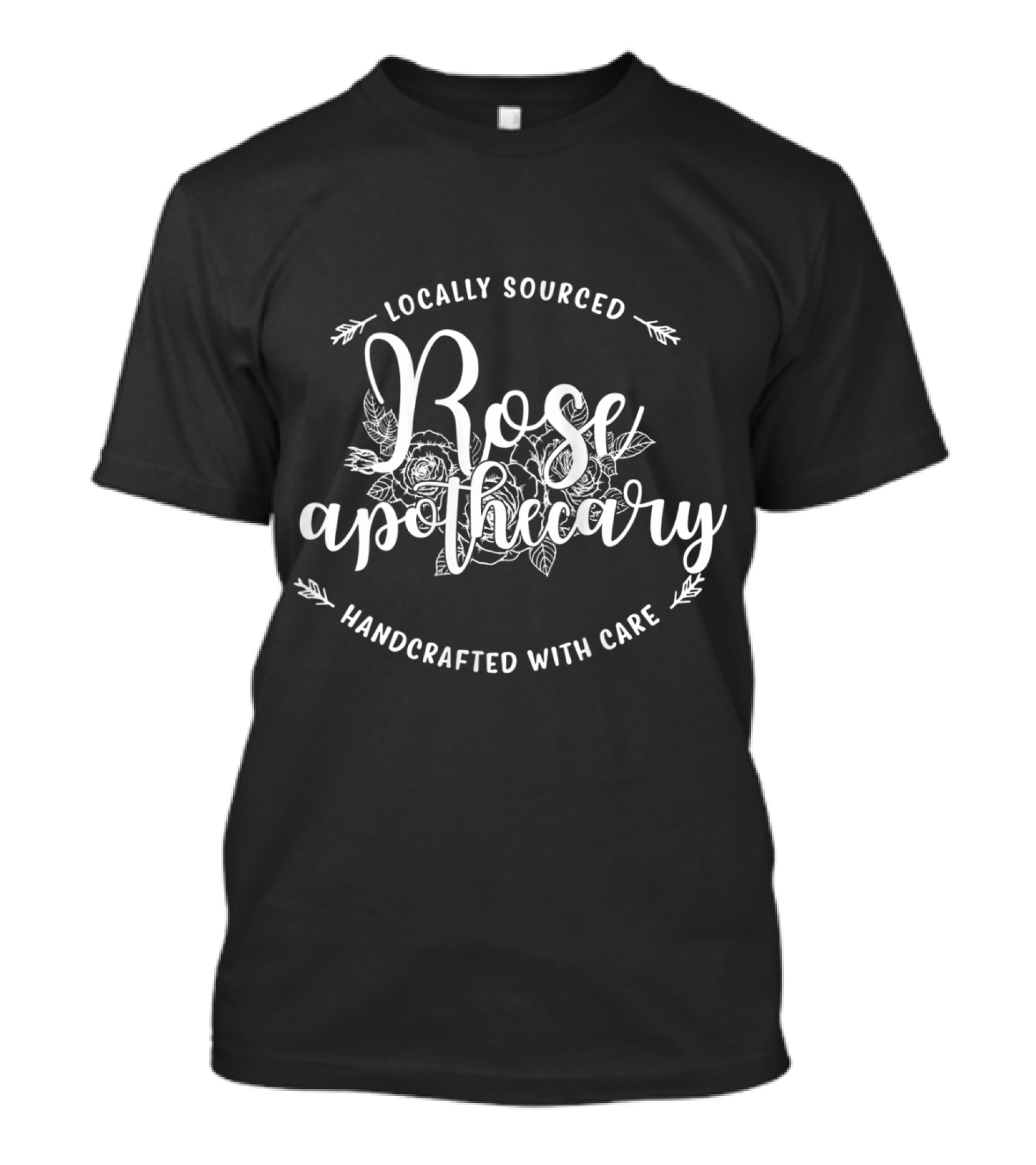 Rose Apothecary Locally Sourced Handcrafted With Care Floral Elegance T-Shirt