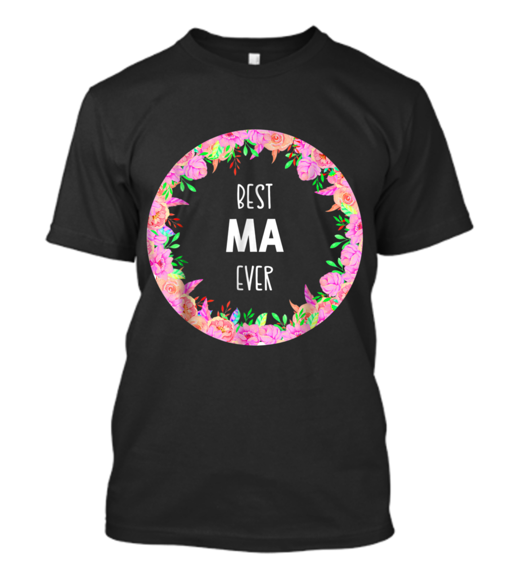 Best Ma Ever Floral Wreath T-Shirt