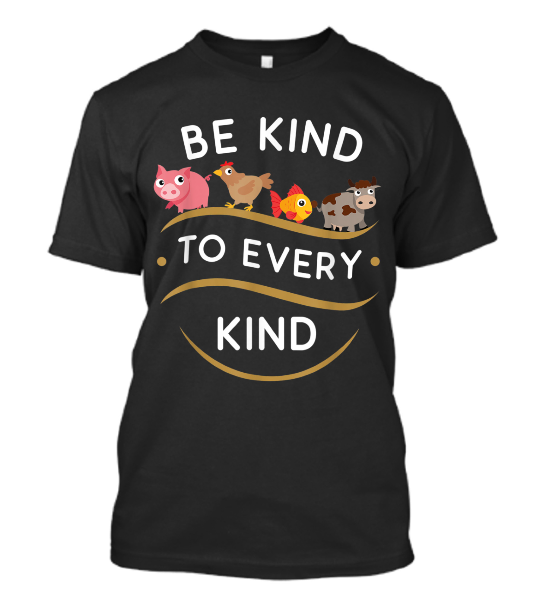 Be Kind To Every Kind Vegetarian Vegan Animals Pig Chicken Fish Cow T-Shirt