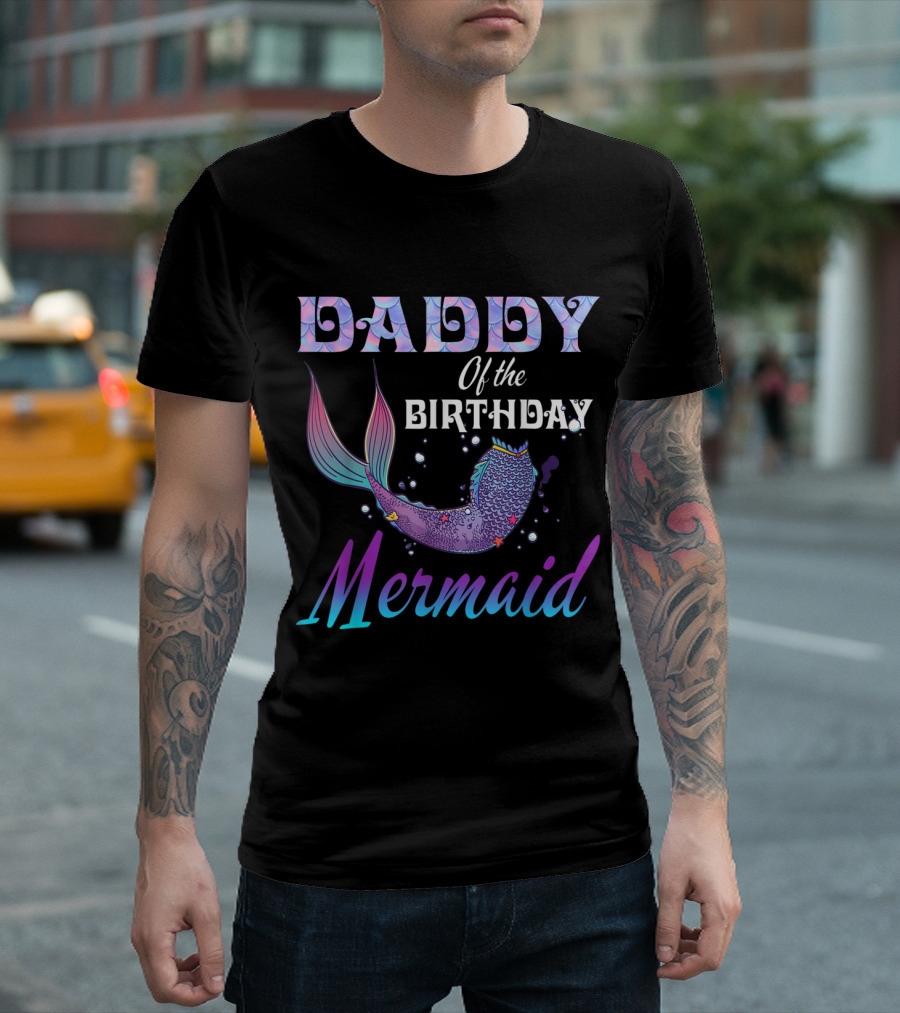Daddy Of The Birthday Mermaid Matching Party Outfits T-Shirt