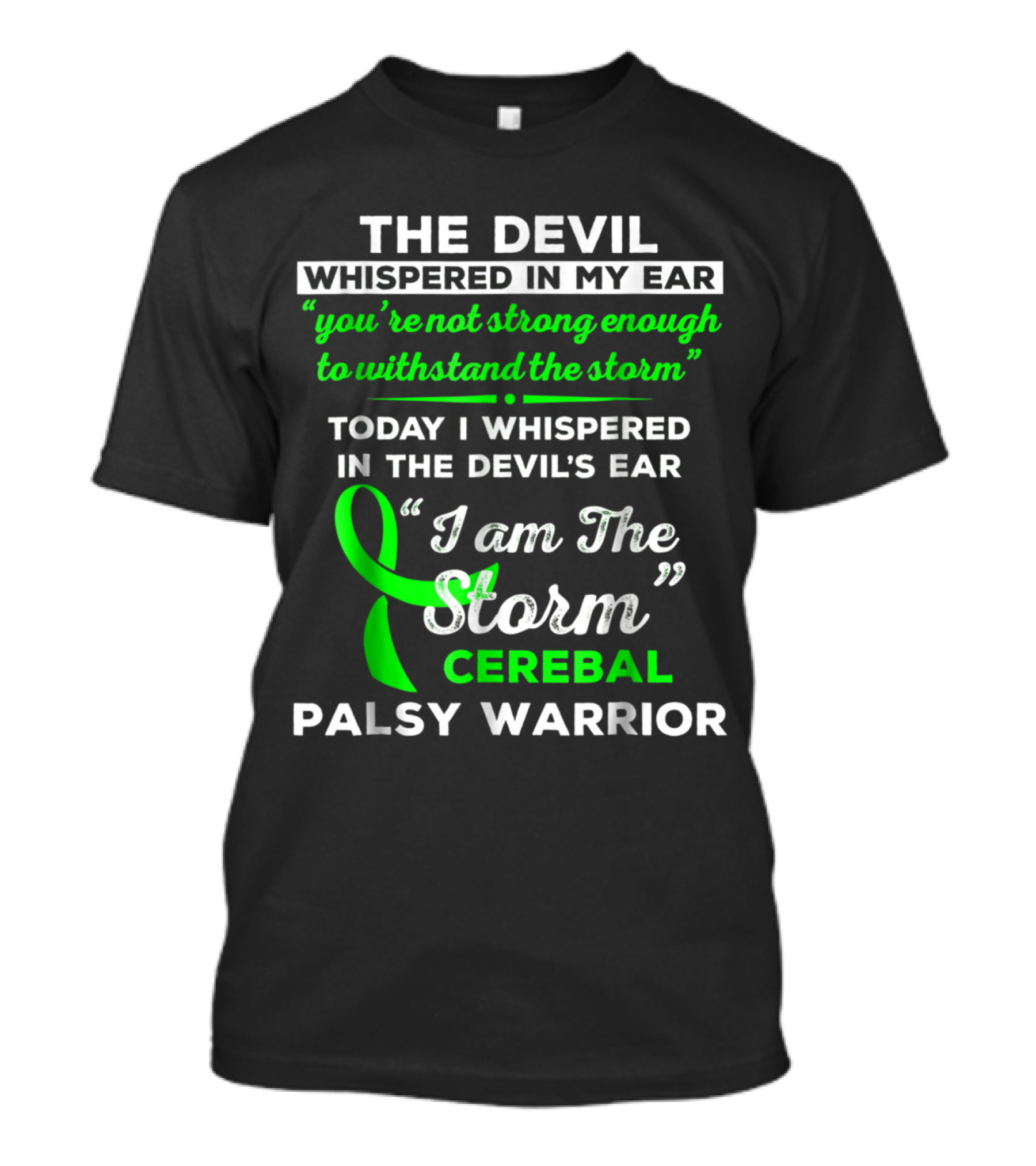 The Devil Whispered You’re Not Strong Enough I Am The Storm Cerebral Palsy Warrior T-Shirt