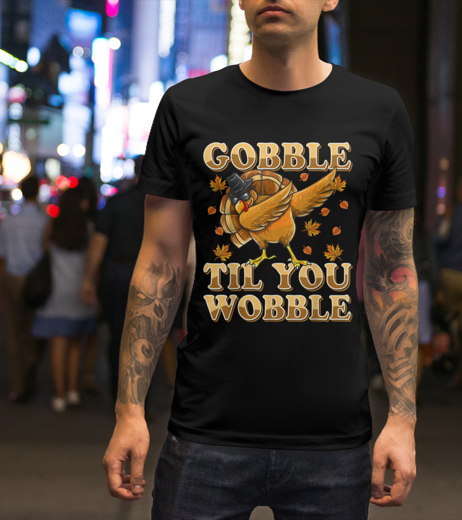 Gobble Til You Wobble Dabbing Turkey With Hat And Autumn Leaves T-Shirt