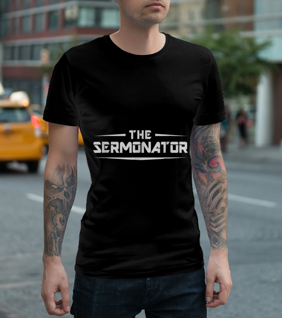The Sermonator Time Sermonator Terminator Parody Typography Font T-Shirt