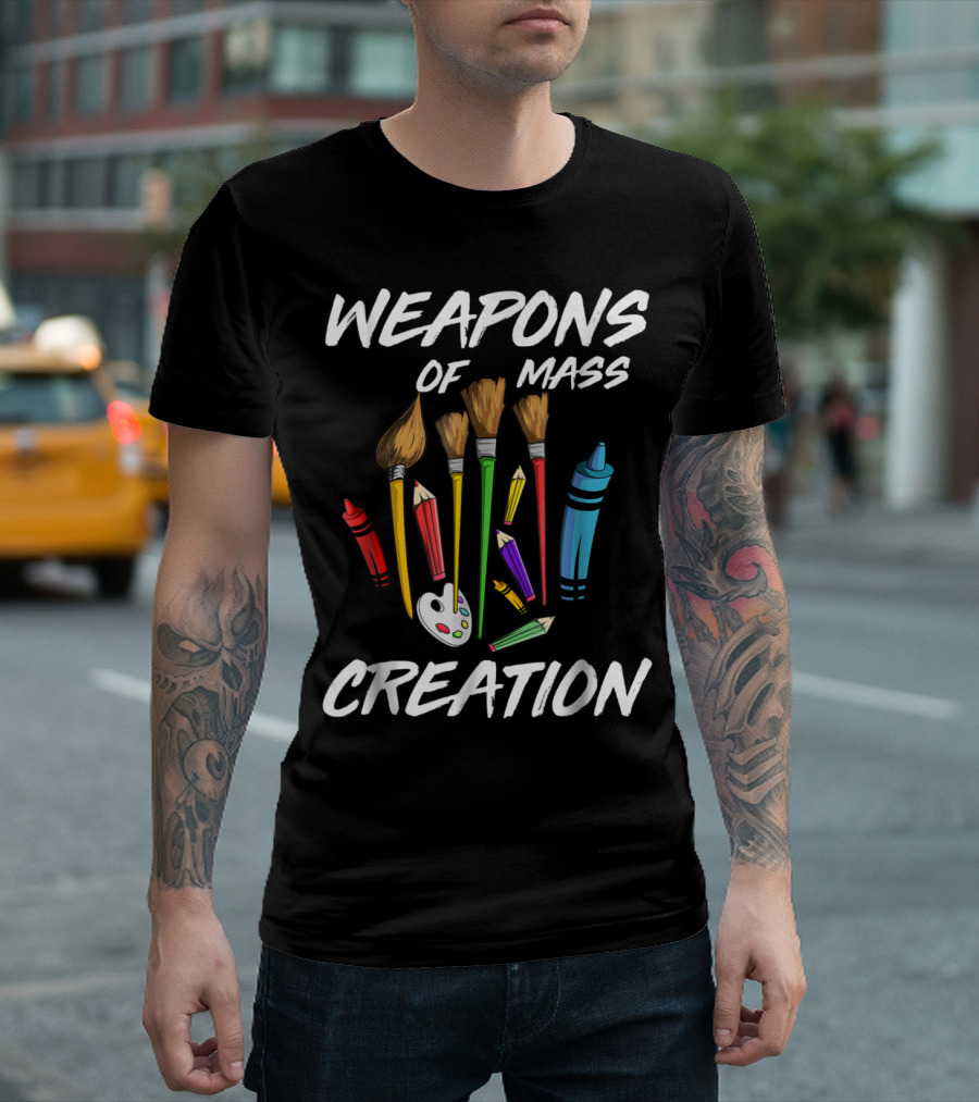 Weapons of Mass Creation Brushes Crayons Pencils Palette T-Shirt