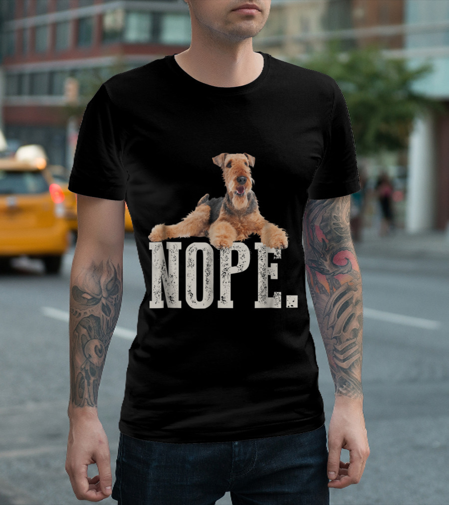 Nope Airedale Terrier Lazy Mood T-Shirt
