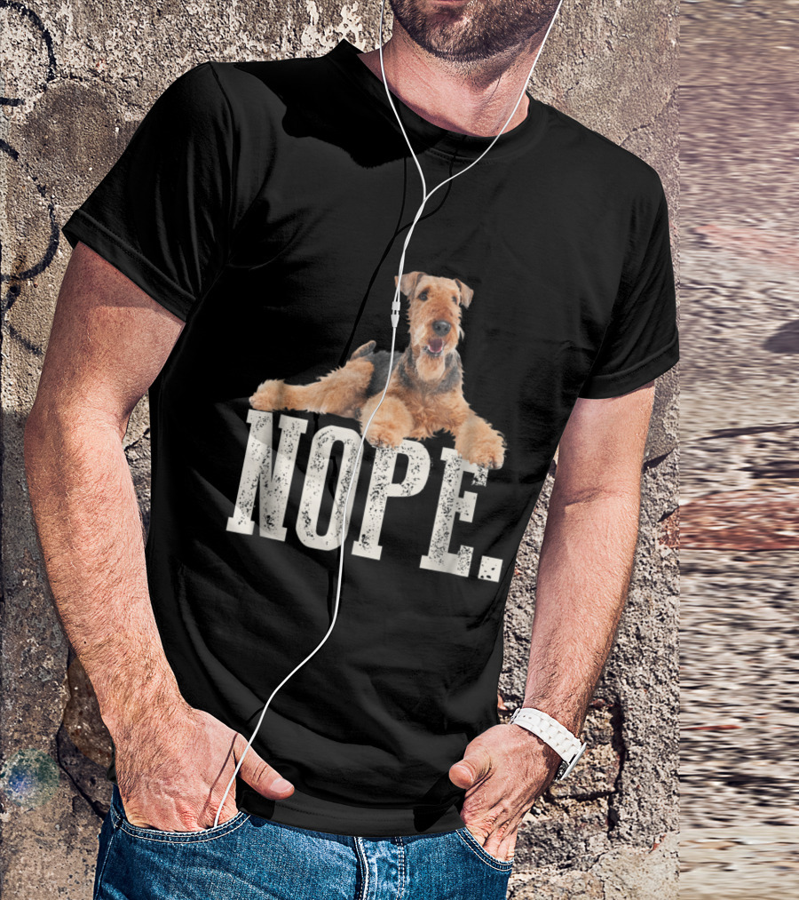 Nope Airedale Terrier Lazy Mood T-Shirt