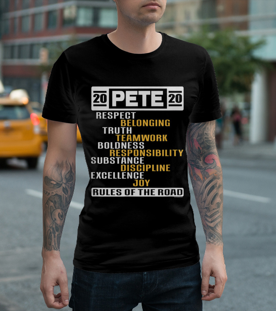 20 Pete 20 Respect Belonging Truth Teamwork Boldness Responsibility Substance Discipline Excellence Joy Rules of the Road T-Shirt