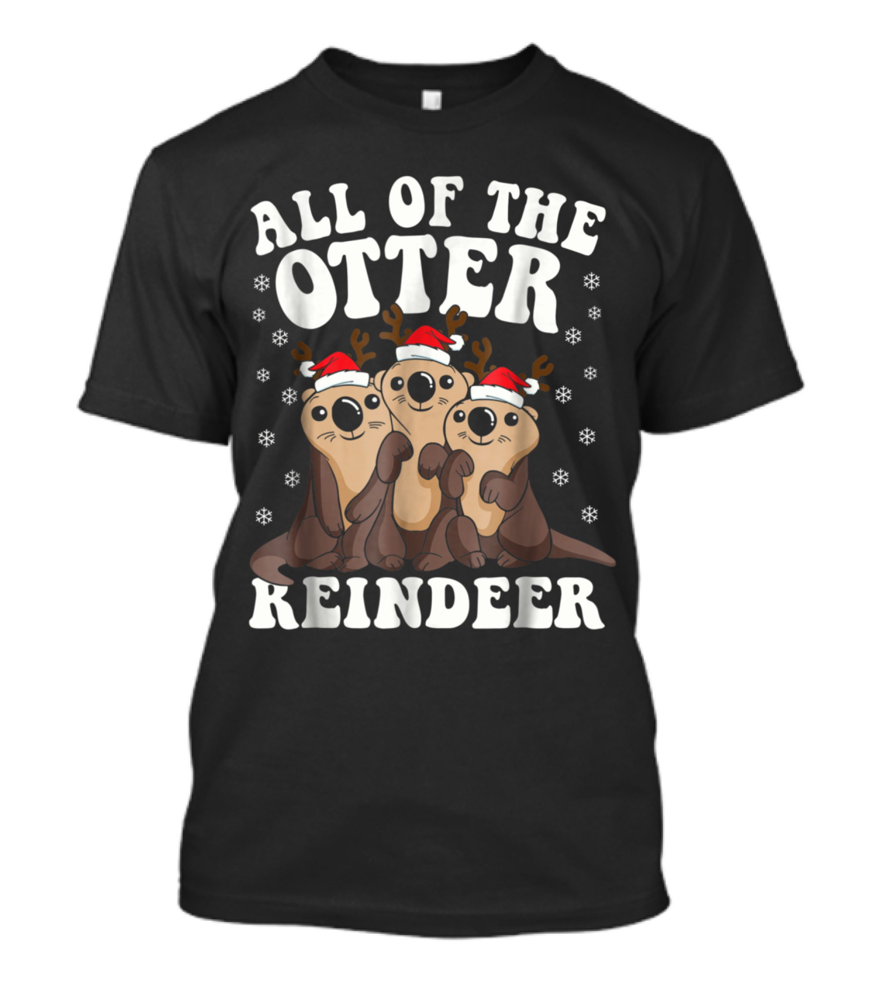 ALL OF THE OTTER REINDEER SANTA HATS WINTER SNOWFLAKES T-Shirt