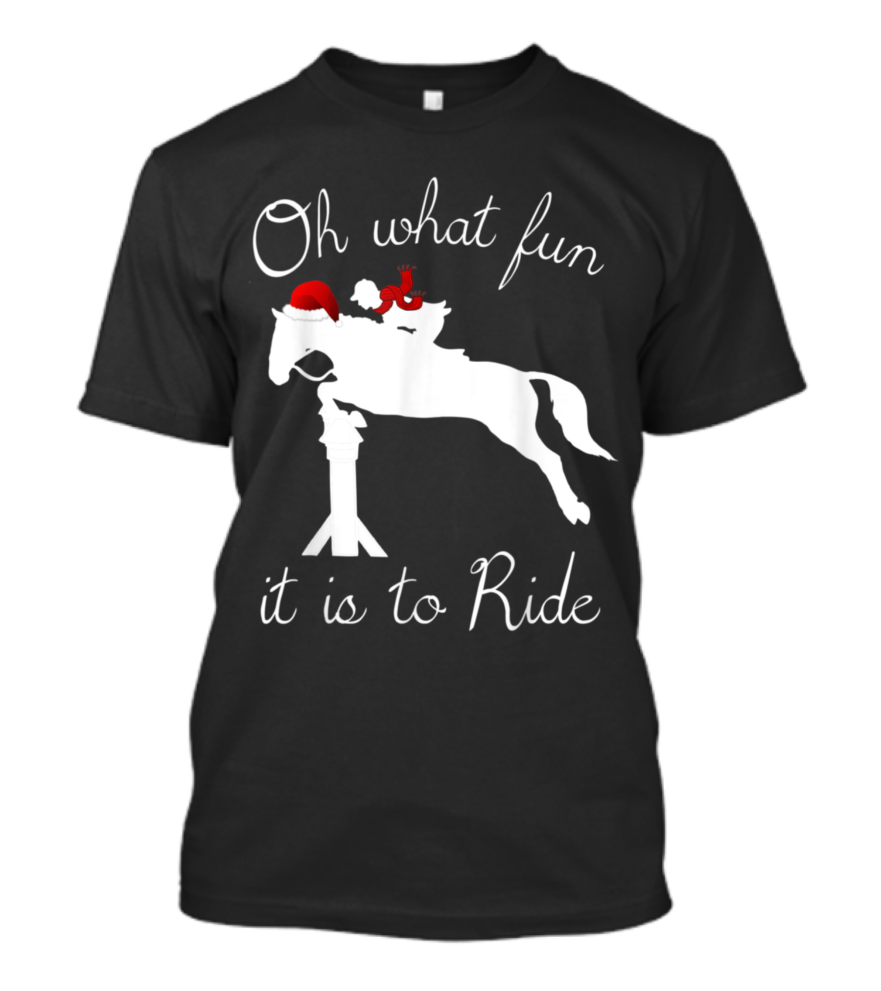 Oh What Fun It Is To Ride Christmas Horse Holiday Riding T-Shirt