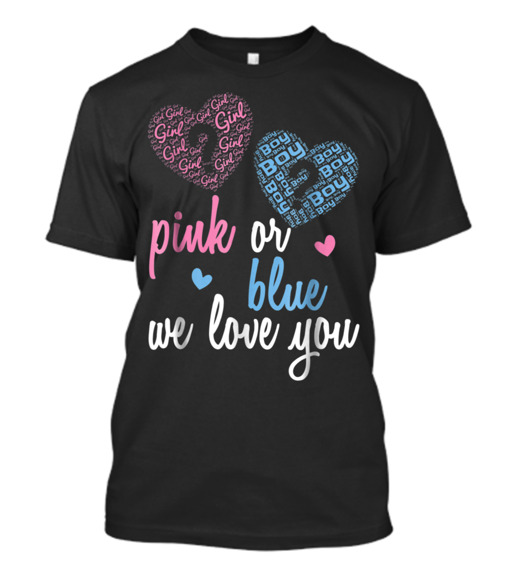 Gender Reveal Pink Or Blue Boy Girl We Love You Hearts T-Shirt