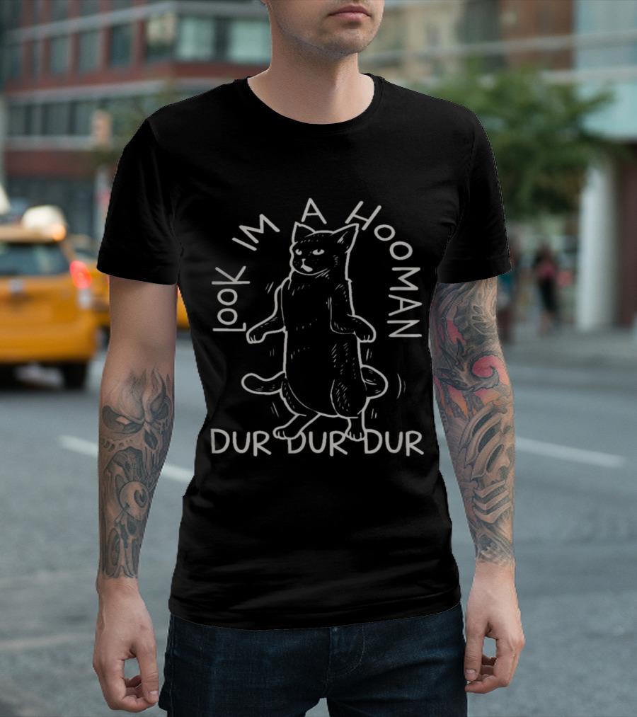 Look I'm A Hooman Cat Lover Dur Dur Dur Funny Meme T-Shirt