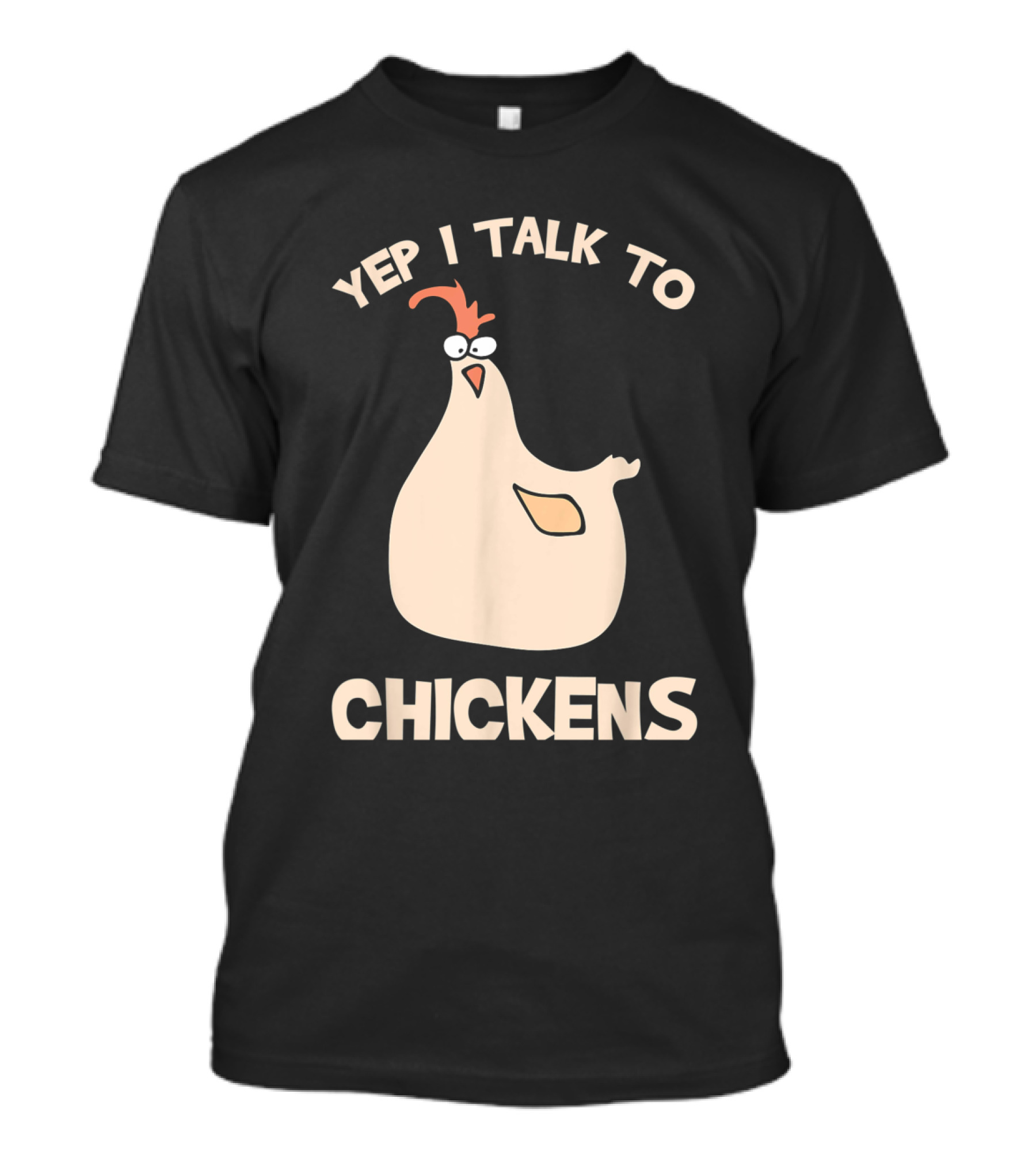 Yep I Talk To Chickens Funny Cartoon Chicken T-Shirt
