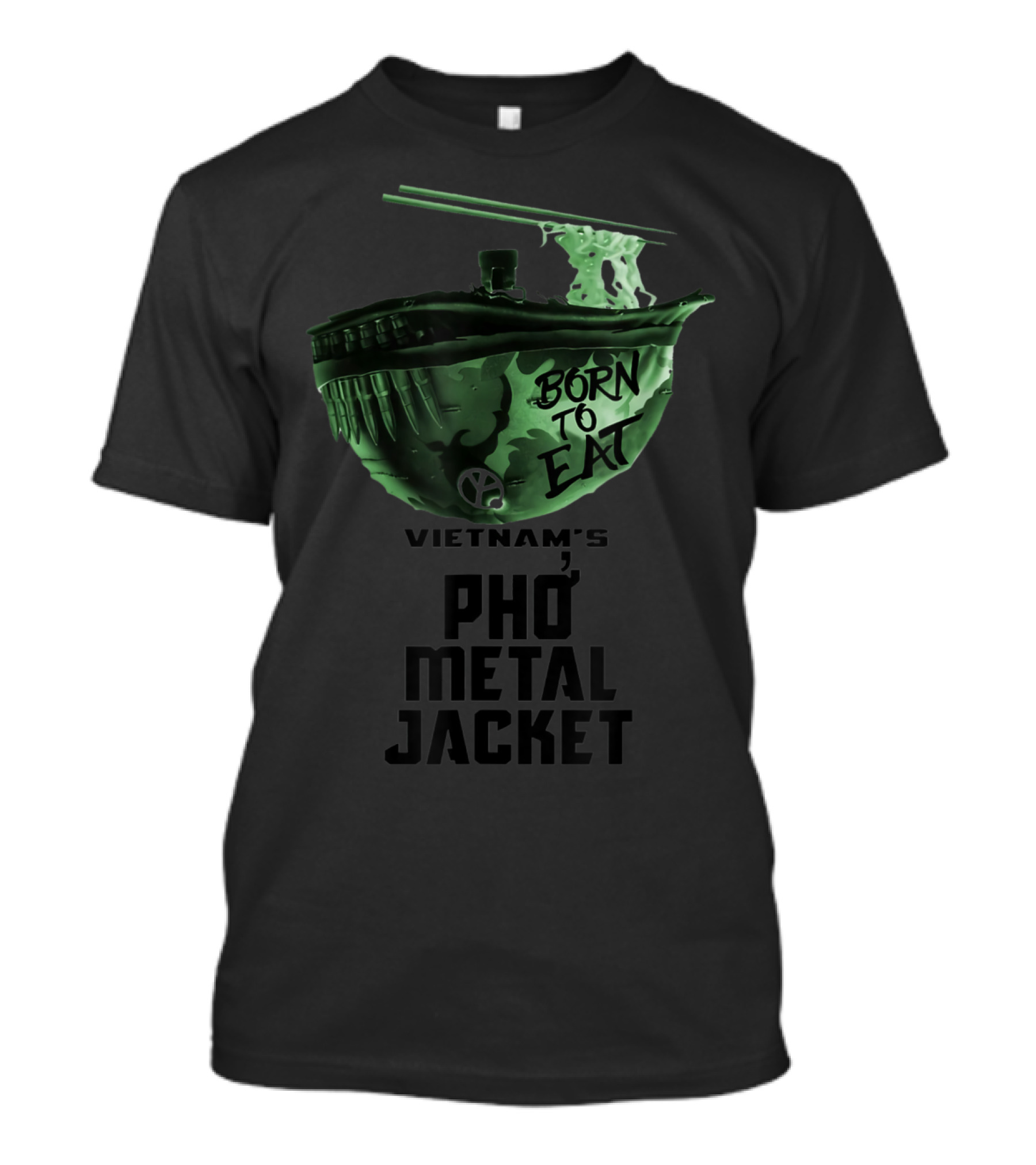 Vietnam's Born To Eat Pho Metal Jacket T-Shirt