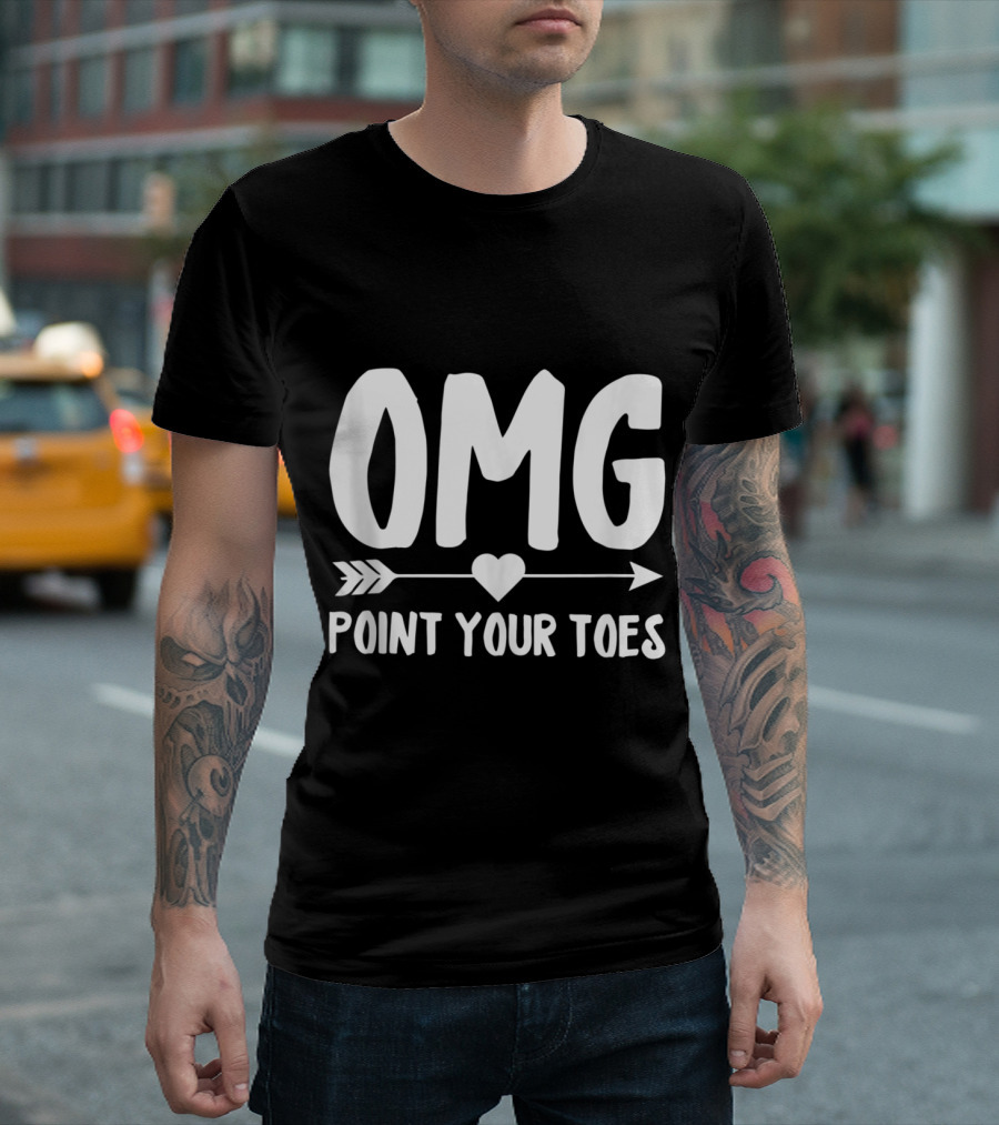 OMG Point Your Toes Funny Ballerina Ballet Dance Teacher Arrow Heart T-Shirt