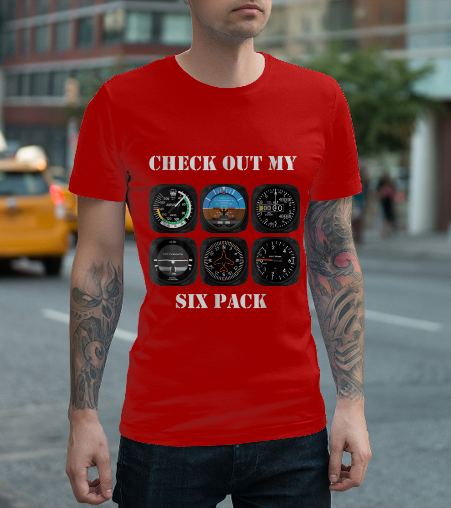 Check Out My Six Pack Pilot Aviation Instruments Flying Airplane T-Shirt