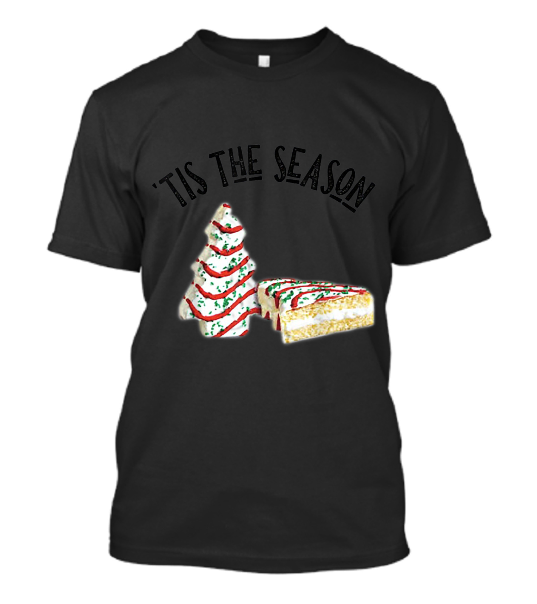 'Tis The Season Little Debbie Christmas Tree Cakes Holiday Treats T-Shirt