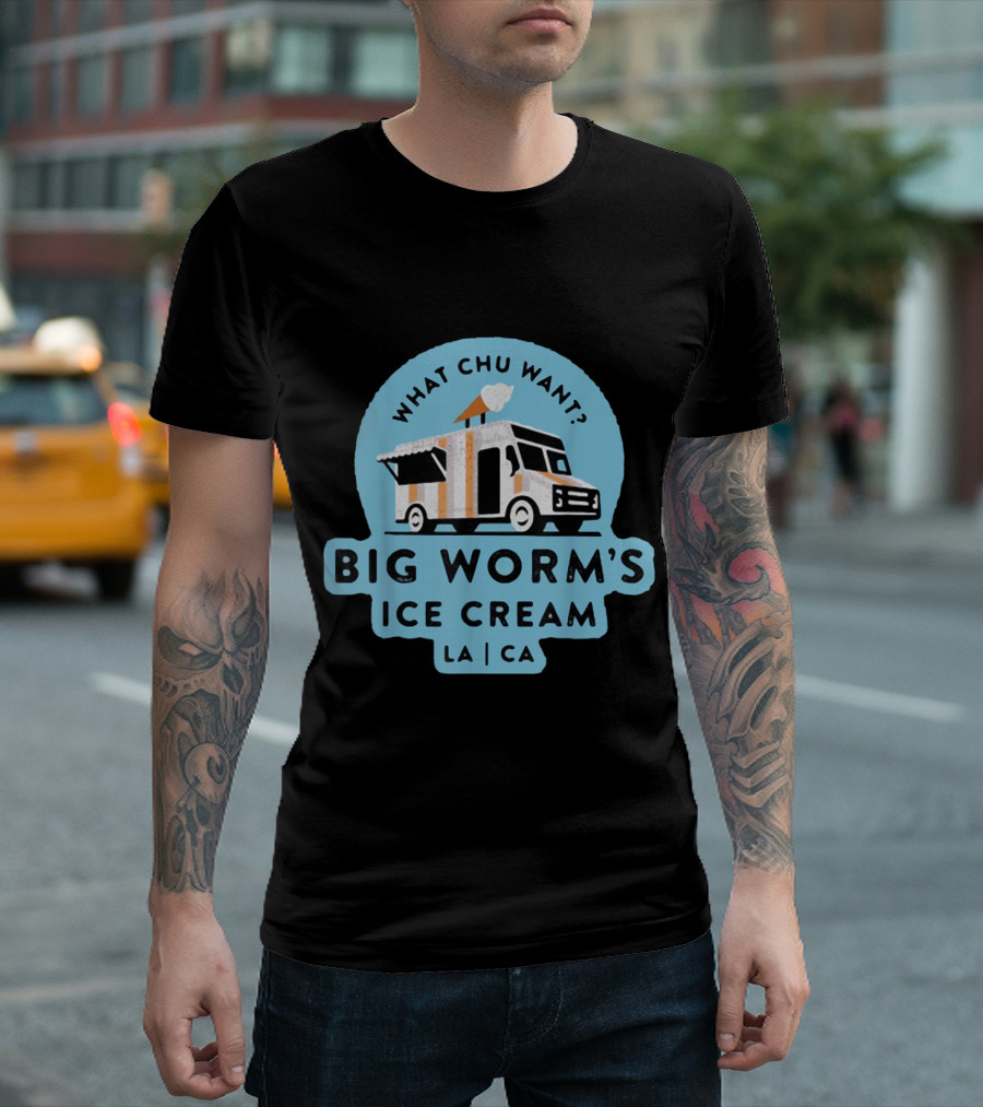 What Chu Want Big Worm's Ice Cream Truck LA CA T-Shirt