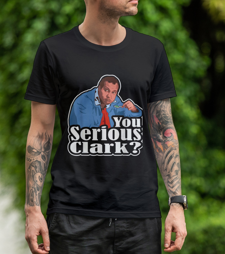 You Serious Clark Cousin Eddie Christmas Vacation Spoon Scene T-Shirt
