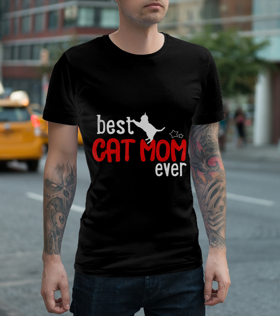 Best Cat Mom Ever Cat Mom T-Shirt