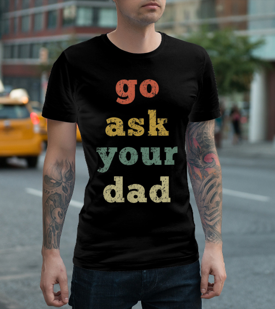 Vintage Go Ask Your Dad Holiday T-Shirt