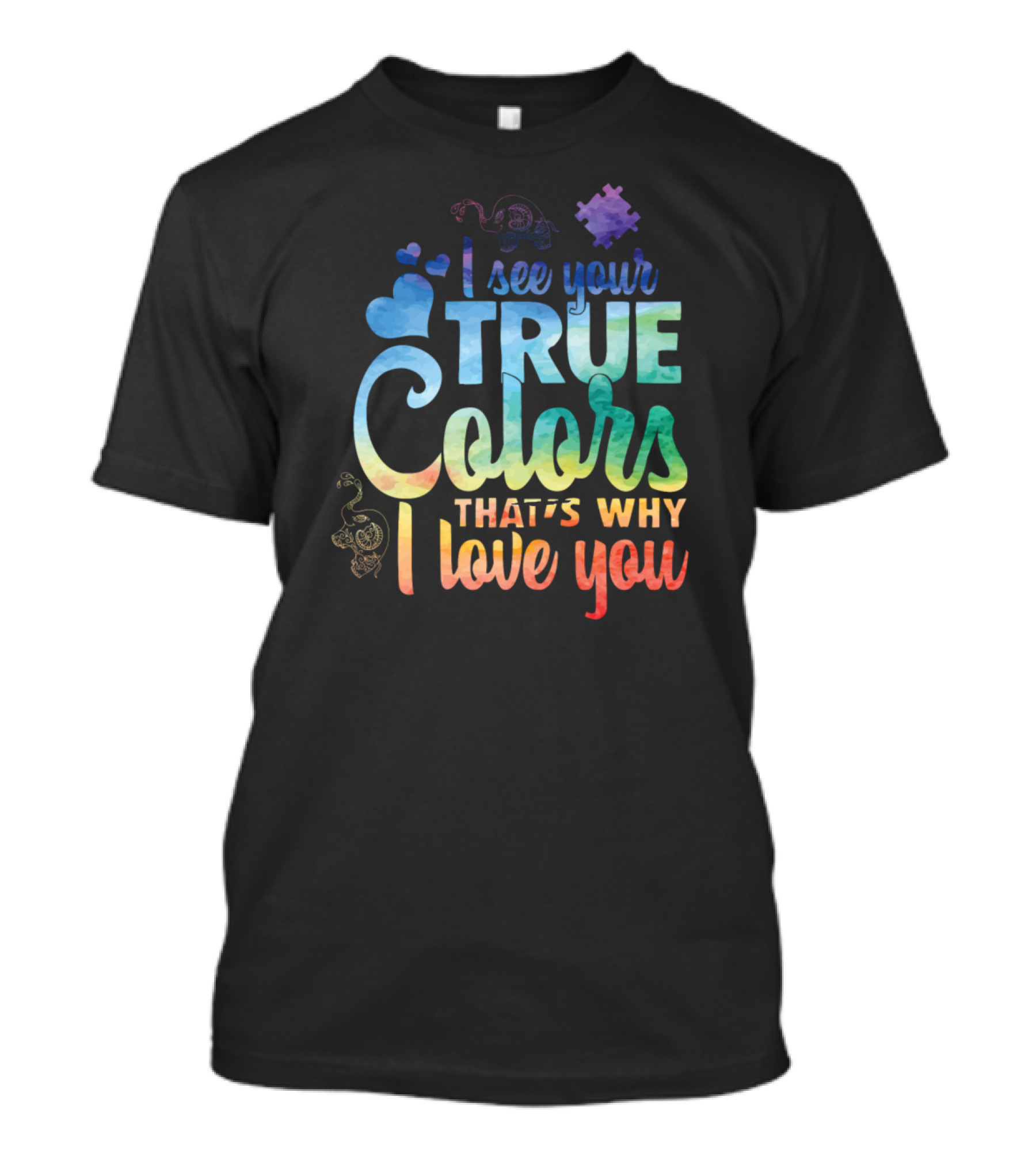 I See Your True Colors That's Why I Love You Autism Awareness Autistic Baby Lap Shoulder T-Shirt