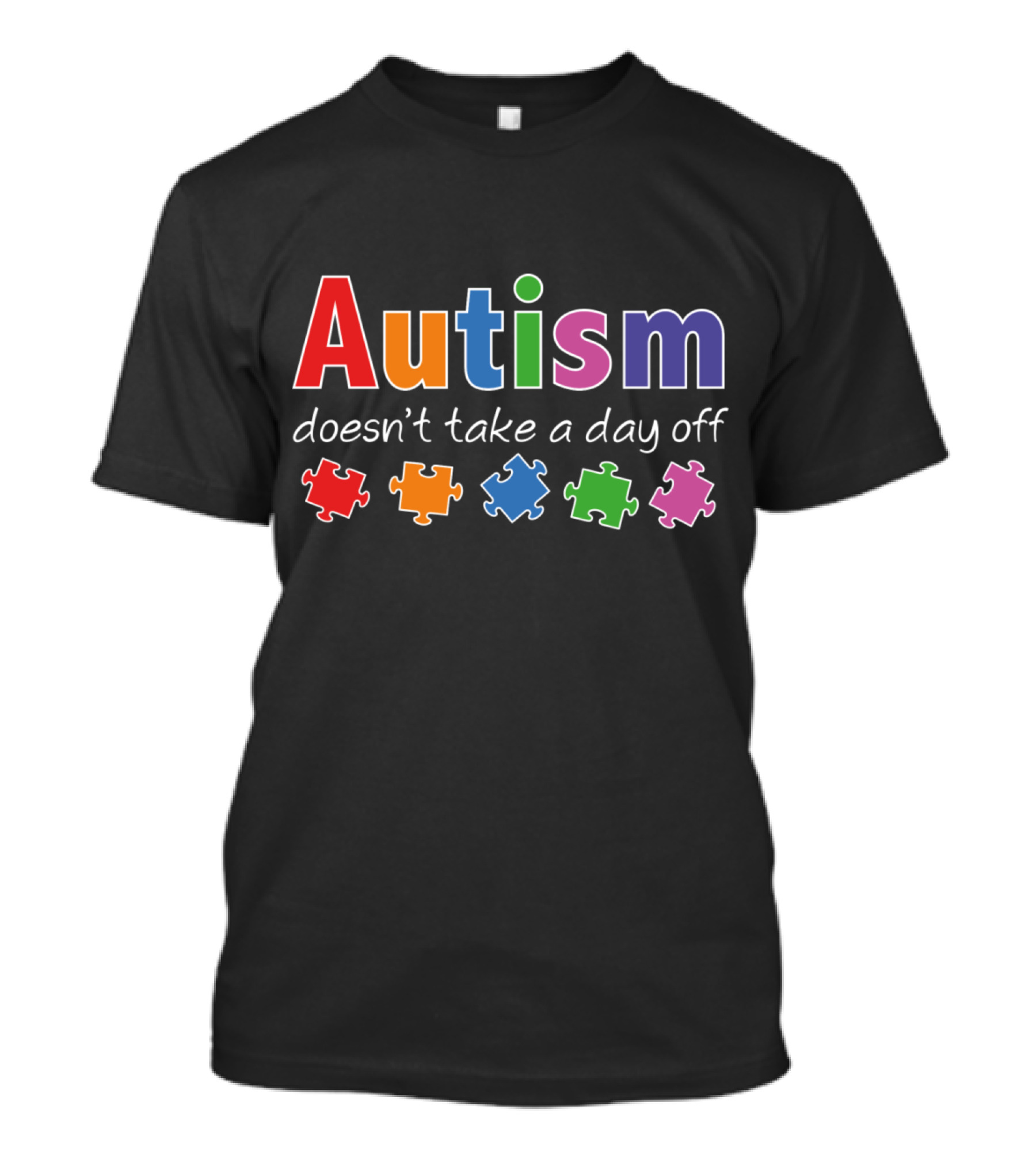 Autism Doesn't Take A Day Off Colorful Puzzle Pieces T-Shirt