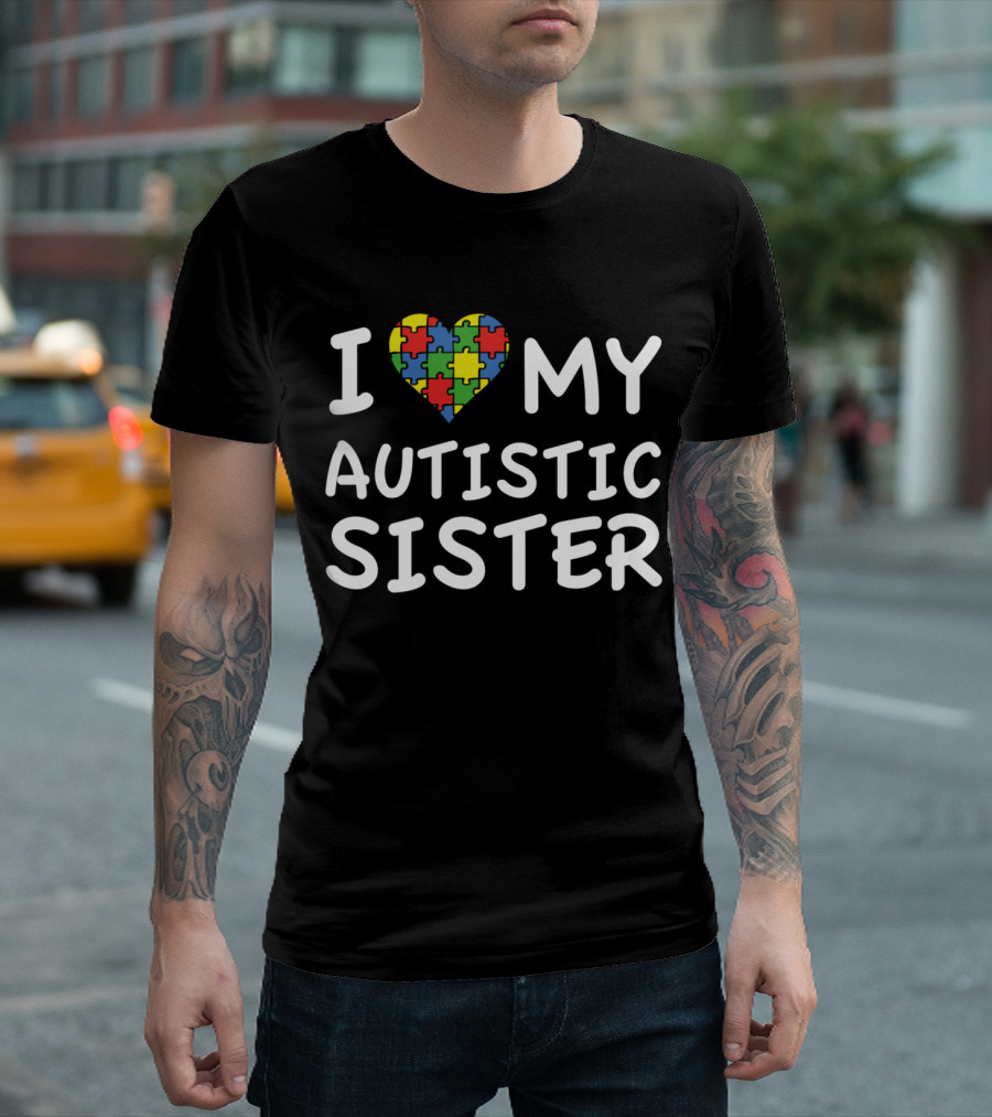 I Puzzle Heart My Autistic Sister T-Shirt