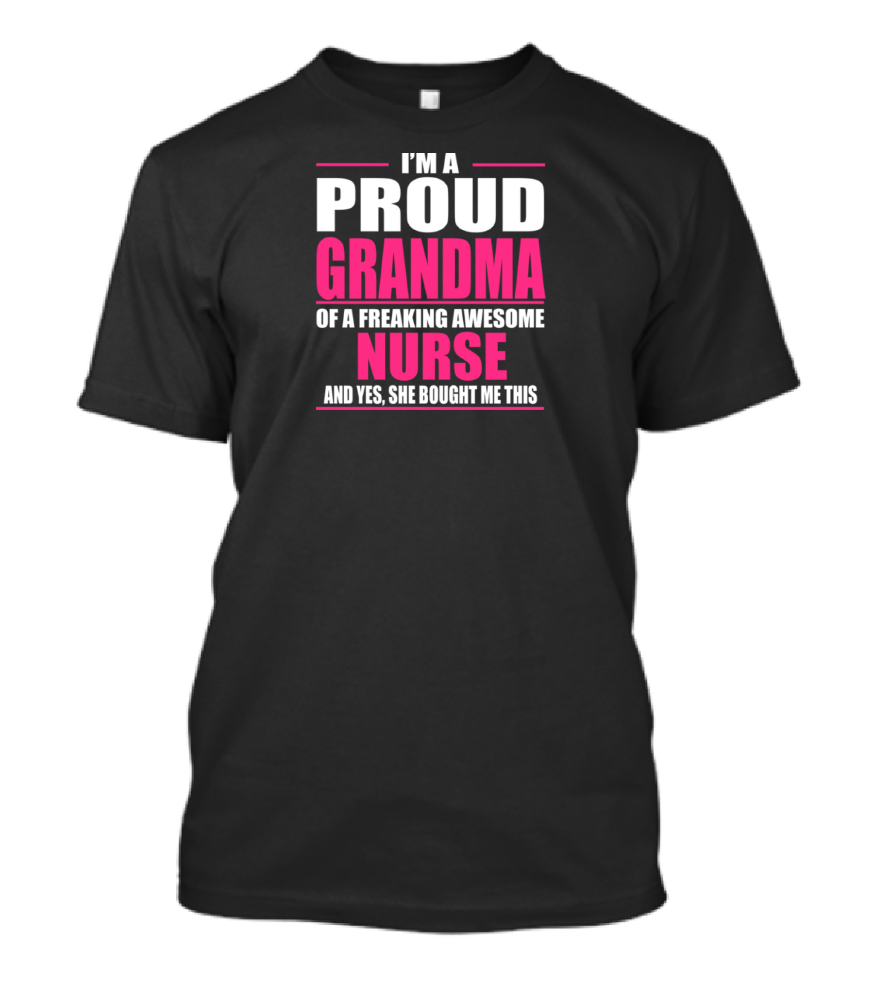 I'm A Proud Grandma Of A Freaking Awesome Nurse T-Shirt