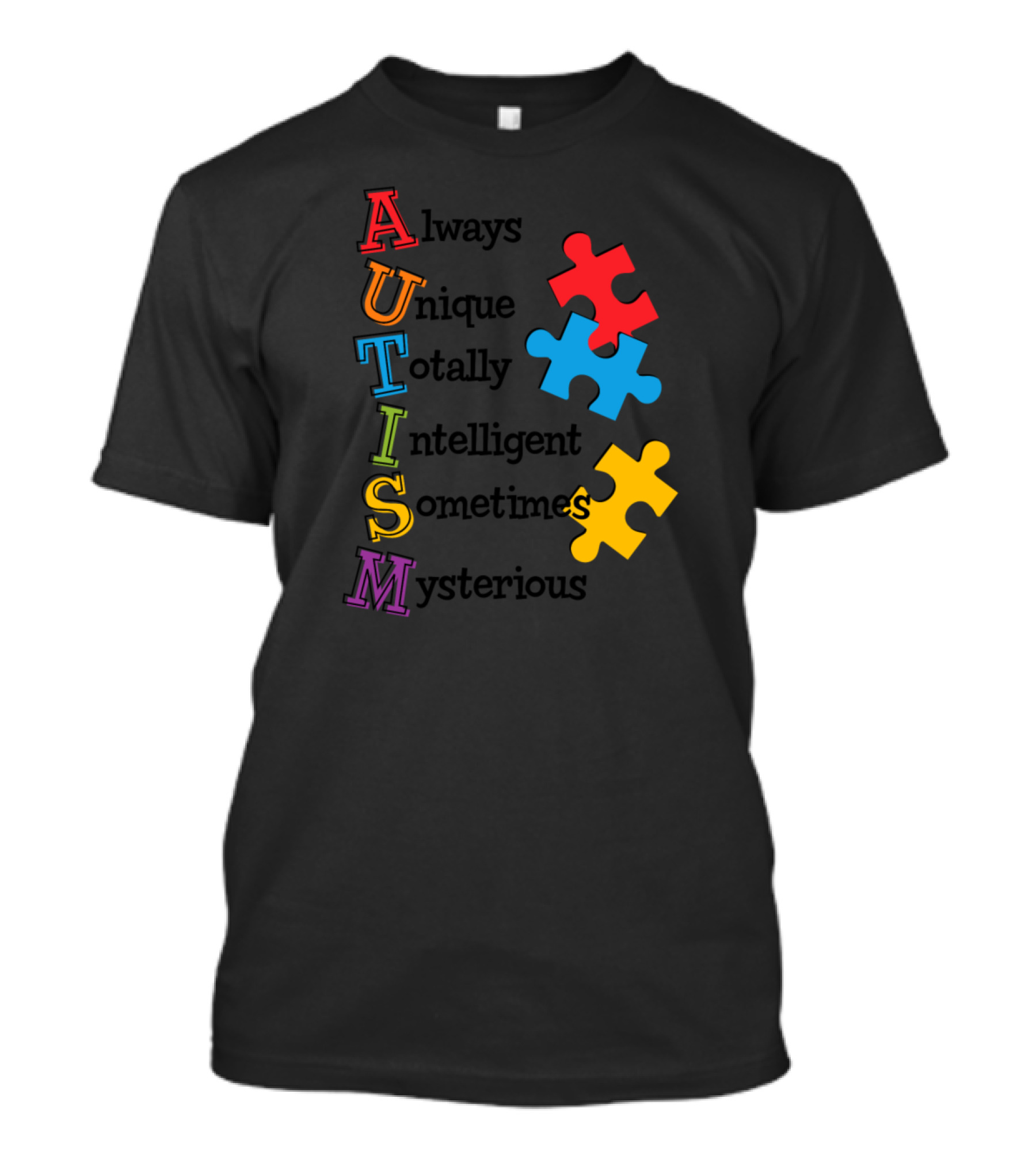 Autism Always Unique Totally Intelligent Sometimes Mysterious Puzzle Pieces T-Shirt