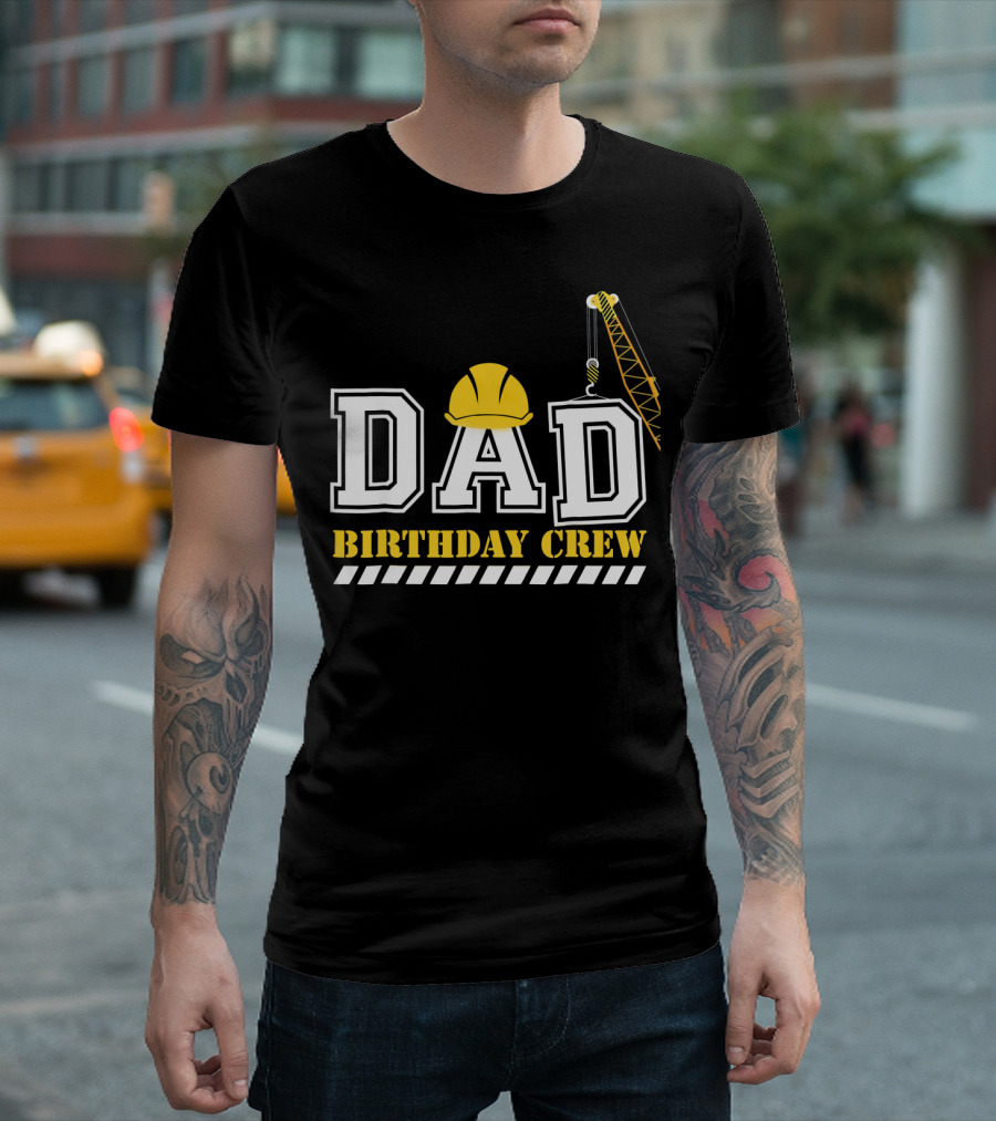 Dad Birthday Crew Construction Party Hard Hat Crane T-Shirt