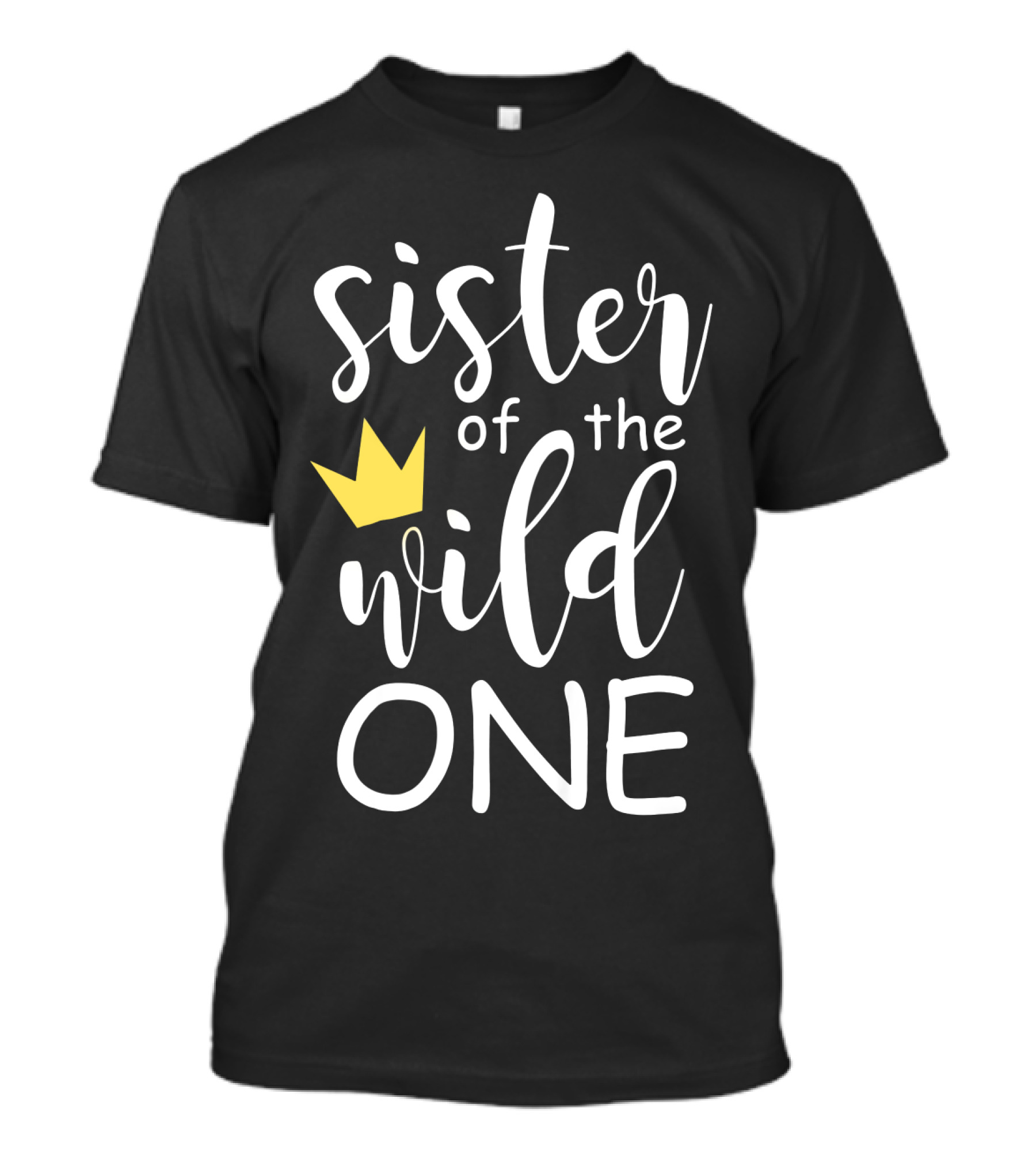 Sister Of The Wild One First Birthday Crown T-Shirt