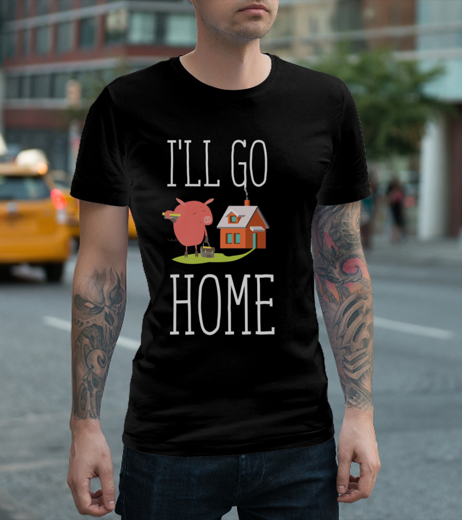 I'll Go Home Pig with Toolbox and House T-Shirt