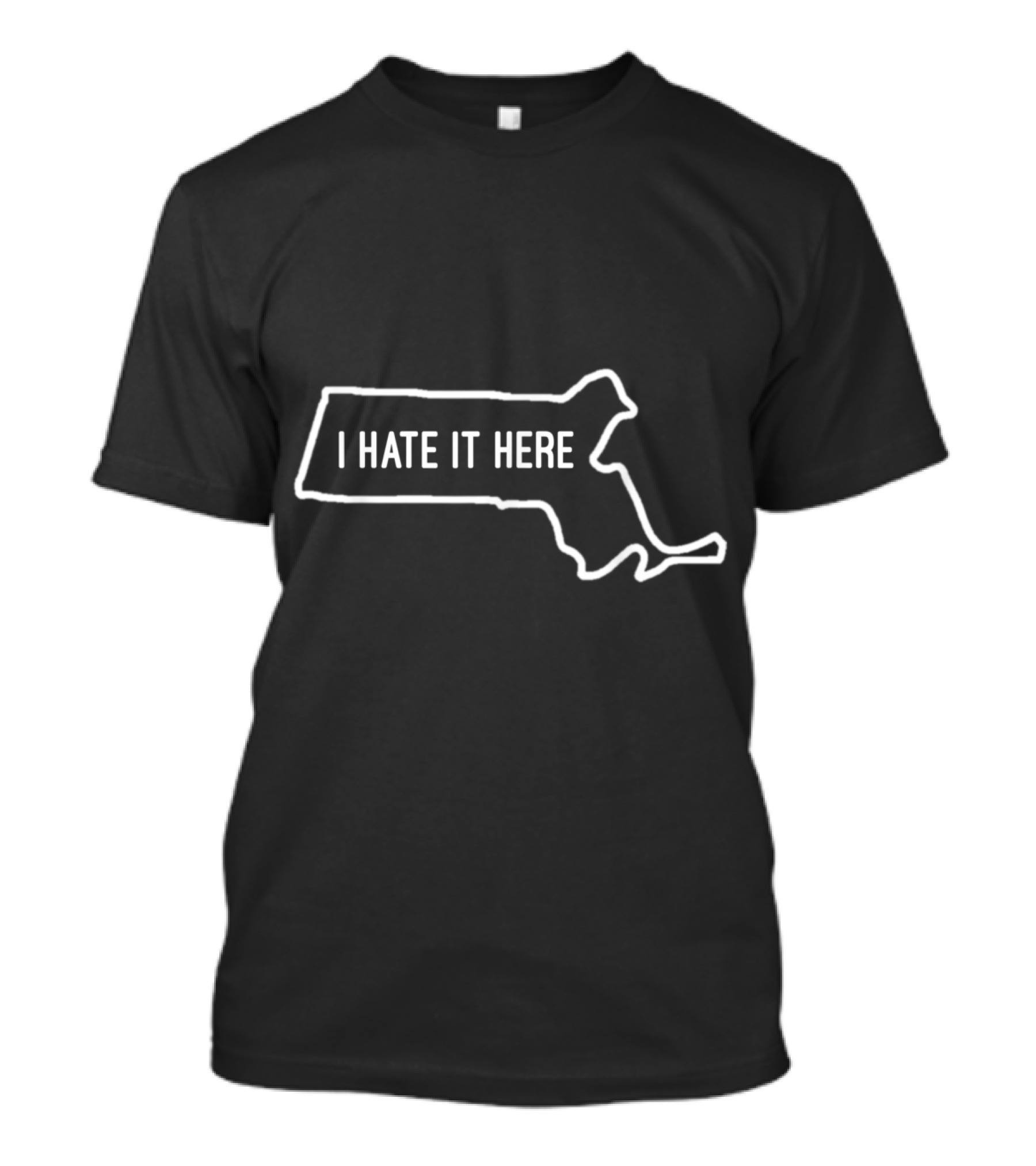 I Hate It Here Massachusetts State MA Funny Joke Outline T-Shirt