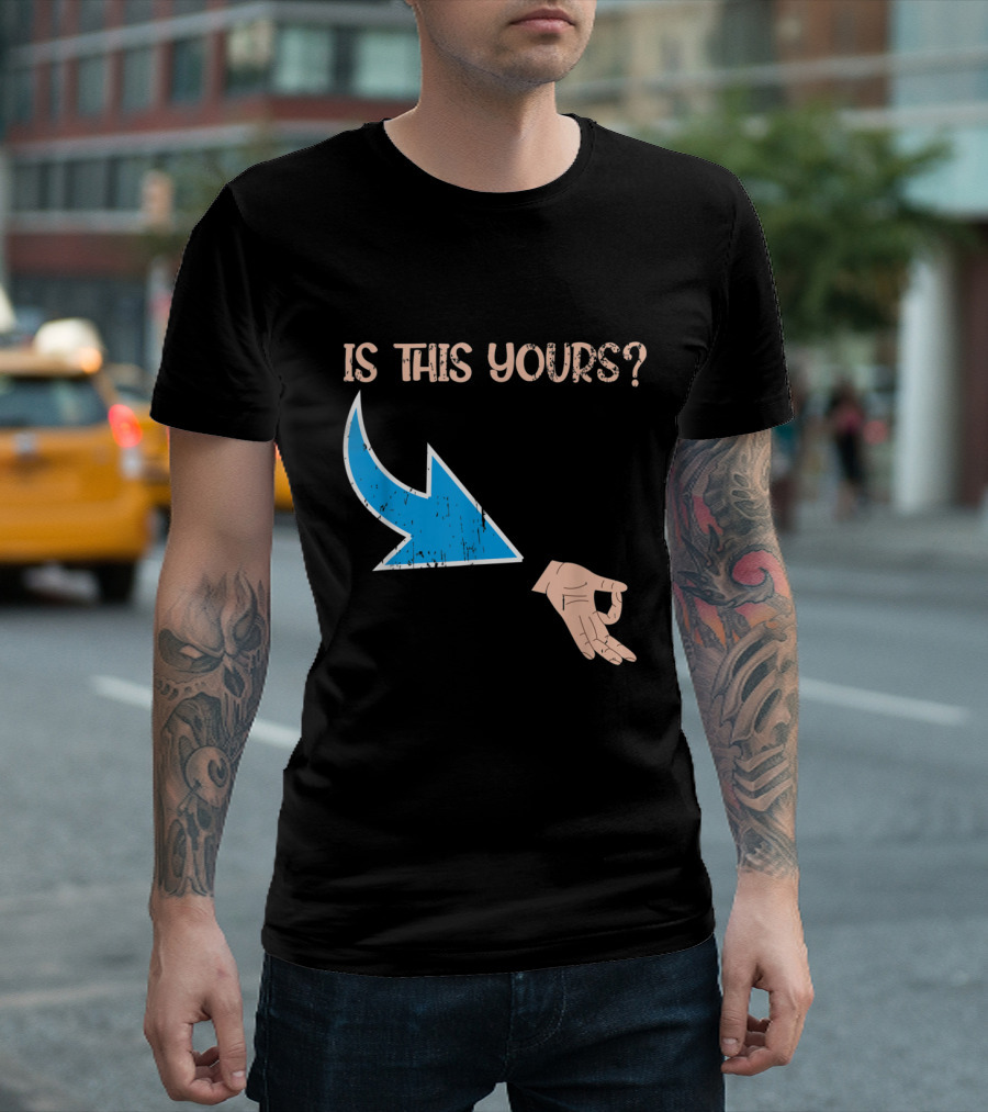 Is This Yours Meme Joke Circle Game Hand Gesture Arrow T-Shirt