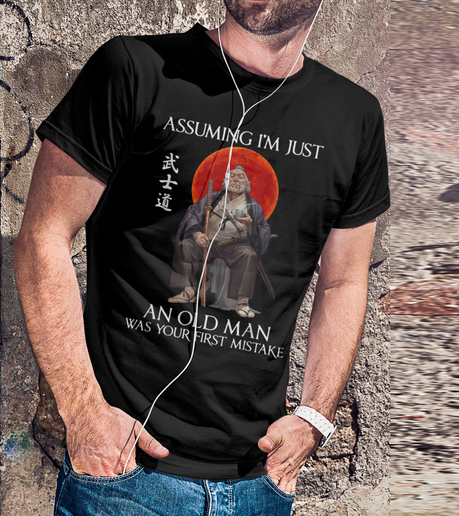 Assuming I'm Just An Old Man Was Your First Mistake Samurai Bushido Red Moon T-Shirt