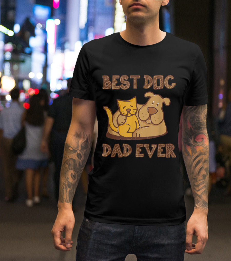 Best Dog Dad Ever Funny With Cat And Dog Companion For Dogs Lover T-Shirt